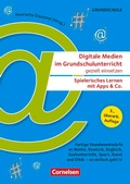 Cover: Digitale Medien im Grundschulunterricht gezielt einsetzen - Spielerisches Lernen mit Apps & Co. (3., &uuml;berarb. Auflage) - Fertige Stundenentw&uuml;rfe zu Mathe, Deutsch, Englisch, Sachunterricht, Sport, Kunst und Ethik - so einfach geht's! - Cornelsen P&auml;dagogik