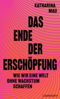 Abbildung von: Das Ende der Erschöpfung - Löwenzahn Verlag in der Studienverlag Ges.m.b.H.