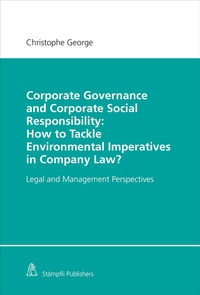 Abbildung von: Corporate Governance and Corporate Social Responsibility: How to Tackle Environmental Imperatives in Company Law? - Stämpfli Verlag