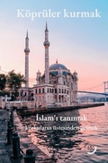 Cover: K&ouml;pr&uuml;ler kurmak: Islam'ı tanımak korkuların &uuml;stesinden gelmek - epubli