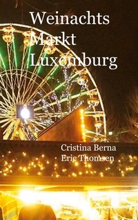Abbildung von: Weinachtsmarkt Luxemburg - BoD - Books on Demand