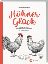 Abbildung von: Hühner-Glück - Landwirtschaftsverlag