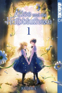 Abbildung von: Alice und die Halbbluthexe, Band 01 - TOKYOPOP GmbH