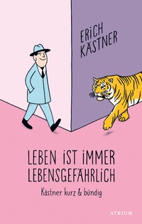 Abbildung von: Leben ist immer lebensgefährlich - Atrium Verlag AG