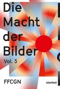 Cover: FFCGN - Die Macht der Bilder Vol. 3 - Slanted Publishers UG (haftungsbeschr&auml;nkt)