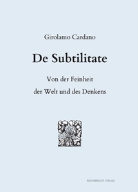 Enlarge image Cover: De Subtilitate - Regenbrecht Verlag