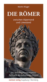 Abbildung von: Die Römer zwischen Alpenrand und Limesland - context verlag Augsburg