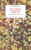 Cover: Reise von Hamburg bis in die Schweiz im Jahre 1785 - Wehrhahn Verlag