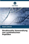 Cover: Strukturelle Umwandlung von synthetischen Peptiden - Verlag Unser Wissen