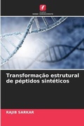 Cover: Transformacao estrutural de peptidos sinteticos - Edicoes Nosso Conhecimento