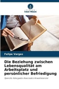 Cover: Die Beziehung zwischen Lebensqualitaet am Arbeitsplatz und persoenlicher Befriedigung - Verlag Unser Wissen