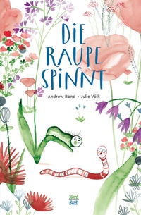Enlarge image Cover: Die Raupe spinnt - NordSüd Verlag