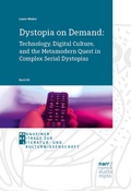 Cover: Dystopia on Demand: Technology, Digital Culture, and the Metamodern Quest in Complex Serial Dystopias - Narr Francke Attempto