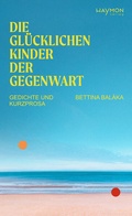 Cover: Die gl&uuml;cklichen Kinder der Gegenwart - Haymon Verlag