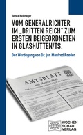 Cover: Vom Generalrichter im "Dritten Reich" zum Ersten Beigeordneten in Glash&uuml;tten/Ts. - Wochenschau Verlag