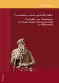 Cover: Christentum und europ&auml;ische Kultur - Tectum Wissenschaftsverlag