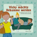 Cover: Vicky m&ouml;chte Hebamme werden - Mabuse