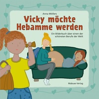 Abbildung von: Vicky möchte Hebamme werden - Mabuse