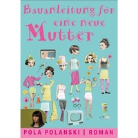 Abbildung von: Bauanleitung für eine neue Mutter - Verlag Angelika Gontadse