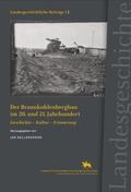 Cover: Der Braunkohlenbergbau im 20. und 21. Jahrhundert. Geschichte - Kultur - Erinnerung (Landesgeschichtliche Beitr&auml;ge 1) - Landesamt f. Denkmalpflege u. Arch&auml;ologie Sachsen-Anhalt