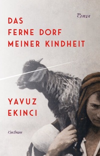 Abbildung von: Das ferne Dorf meiner Kindheit - Antje Kunstmann Verlag