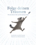 Cover: Folge deinen Tr&auml;umen - Adrian & Wimmelbuchverlag
