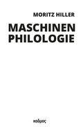 Cover: Maschinenphilologie - Kulturverlag Kadmos Berlin