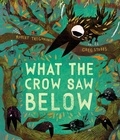 Cover: What the Crow Saw Below - Oxford University Press