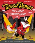 Cover: Reggie Rabbit: The Great Carrot Heist - Oxford University Press