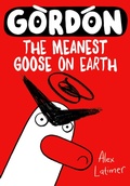 Cover: Gordon the Meanest Goose on Earth - Oxford University Press