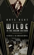 Cover: Wilde in the Dream Factory - Oxford University Press