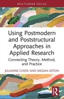 Cover: Using Postmodern and Poststructural Approaches in Applied Research - Routledge