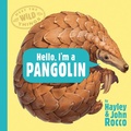 Cover: Hello, I'm a Pangolin (Meet the Wild Things, Book 2) - Penguin Putnam Inc