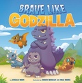 Cover: Brave Like Godzilla - Penguin Young Readers