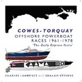 Cover: Cowes-Torquay Powerboat Races 1961-1978 - Charles Lawrence Chiswick
