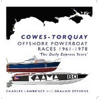 Enlarge image Cover: Cowes-Torquay Powerboat Races 1961-1978 - Charles Lawrence Chiswick