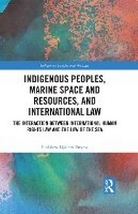 Abbildung von: Indigenous Peoples, Marine Space and Resources, and International Law - Routledge