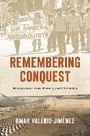 Cover: Remembering Conquest - The University of North Carolina Press