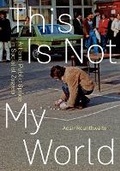 Cover: This Is not My World - University of Minnesota Press