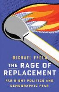 Enlarge image Cover: The Rage of Replacement - University of Minnesota Press