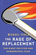 Cover: The Rage of Replacement - University of Minnesota Press