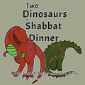 Cover: Two Dinosaurs at Shabbat Dinner - Prospective Press