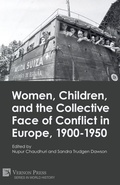 Cover: Women, Children, and the Collective Face of Conflict in Europe, 1900-1950 - Vernon Press
