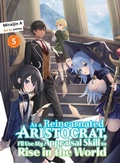 Cover: As a Reincarnated Aristocrat, I'll Use My Appraisal Skill to Rise in the World 5 (light novel) - Vertical Inc.