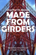 Cover: Our Forth Bridge: Made From Girders - Luath Press