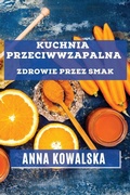 Cover: Kuchnia Przeciwwzapalna - Anna Kowalska