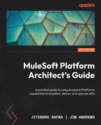 Enlarge image Cover: MuleSoft Platform Architect's Guide - Packt Publishing