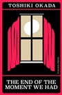 Cover: The End of the Moment We Had - Pushkin Press