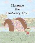 Cover: Clarence the Un-Scary Troll - A Thousand Yellow Daisies
