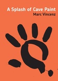 Cover: A Splash of Cave Paint - Spuyten Duyvil